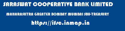 SARASWAT COOPERATIVE BANK LIMITED  MAHARASHTRA GREATER BOMBAY MUMBAI SBU-TREASURY  ifsc code